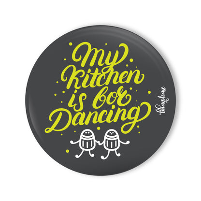 My Kitchen is for Dancing Round Fridge Magnet