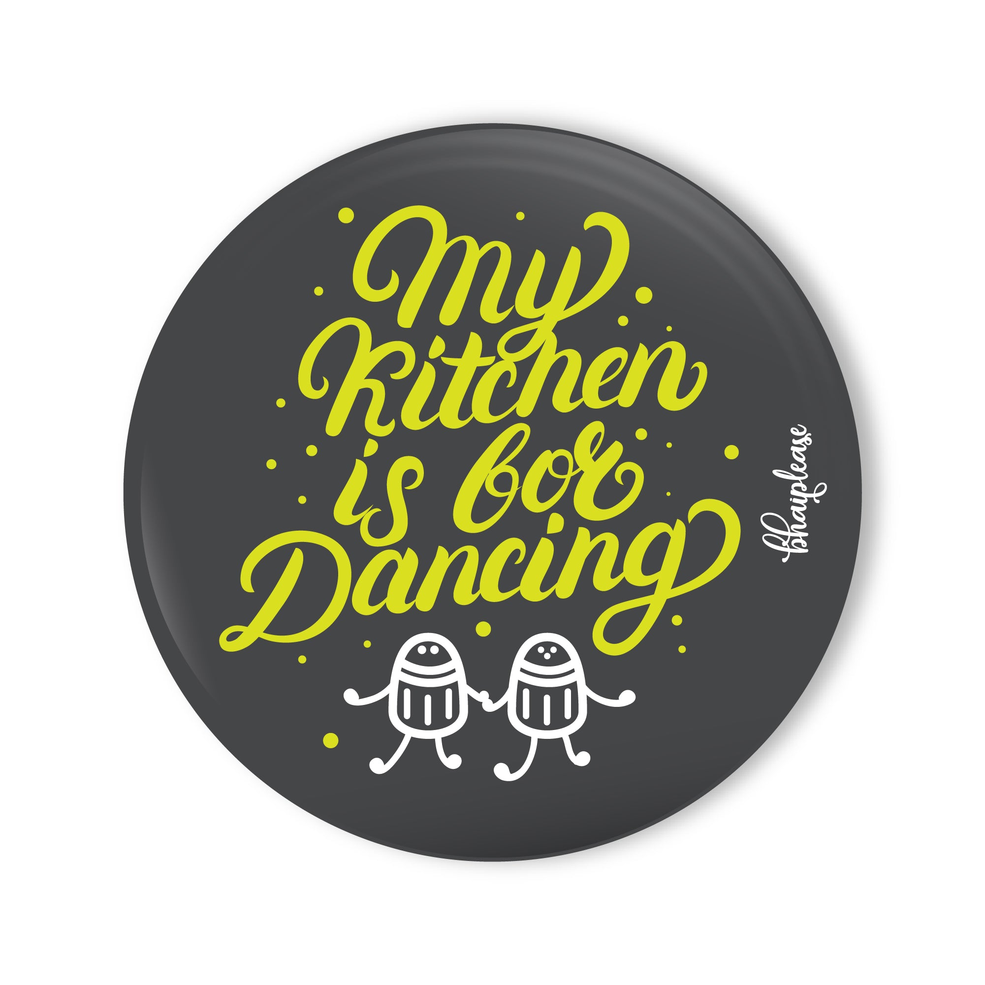 My Kitchen is for Dancing Round Fridge Magnet