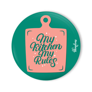 My Kitchen My Rules Round Fridge Magnet