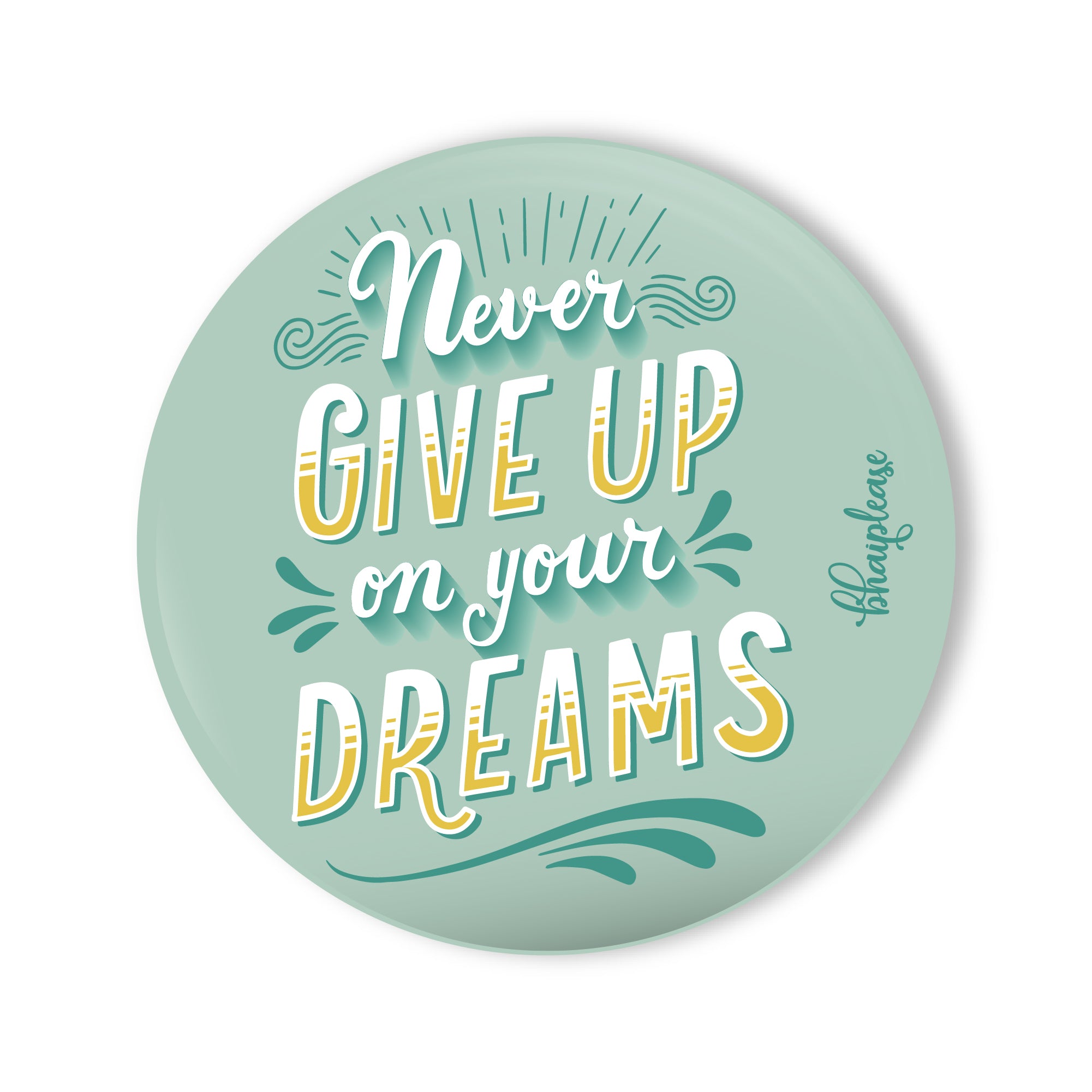 Never Give Up On Dreams Round Fridge Magnet