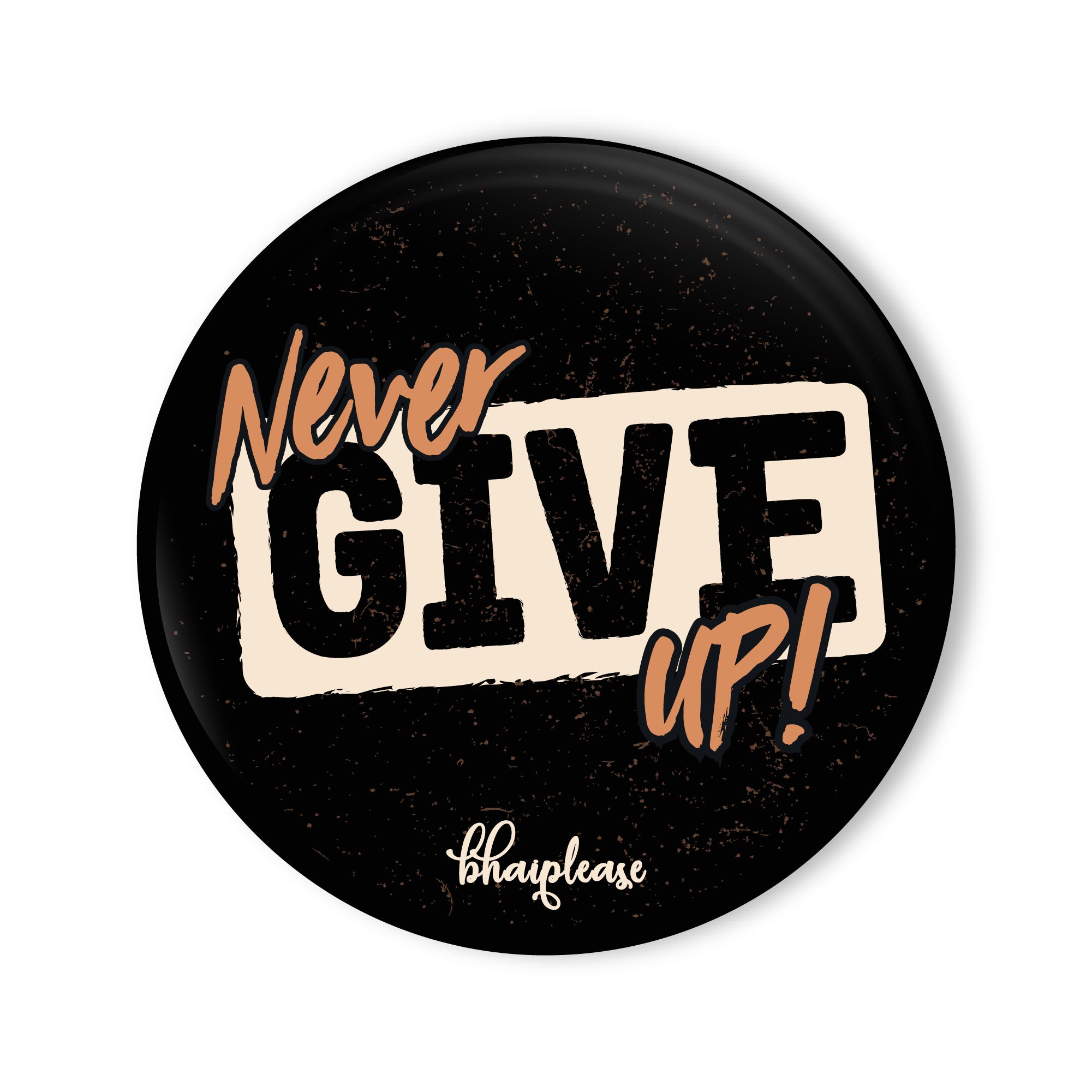 Never Give Up Round Fridge Magnet