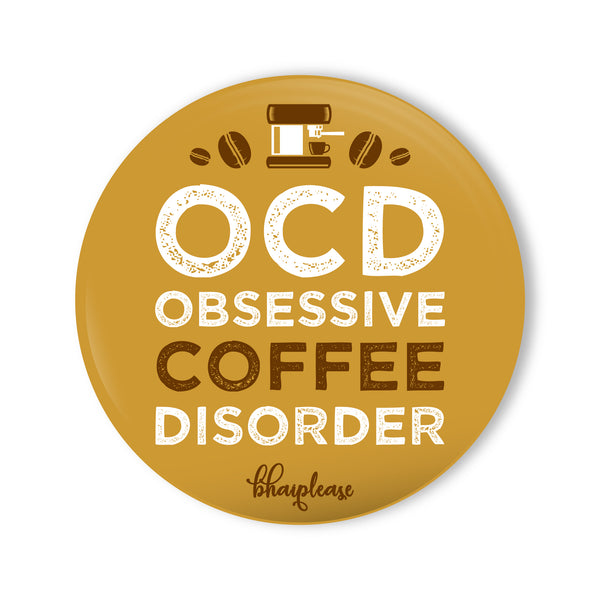 OCD Obsessive Coffee Disorder Round Fridge Magnet