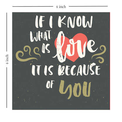 If I Know What Is Love It Is Because Of You - Wooden Table Frame/ Table top
