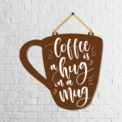 Coffee is a Hug Wooden Wall Hanging