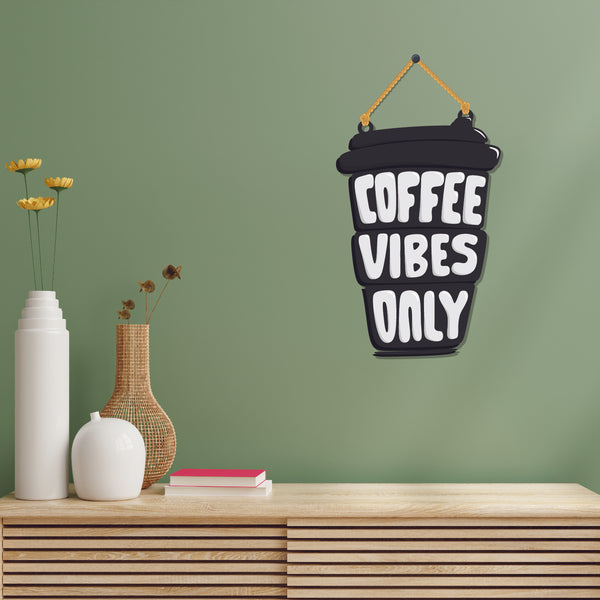 Coffee Vibes Only Wooden Wall Hanging - Decor