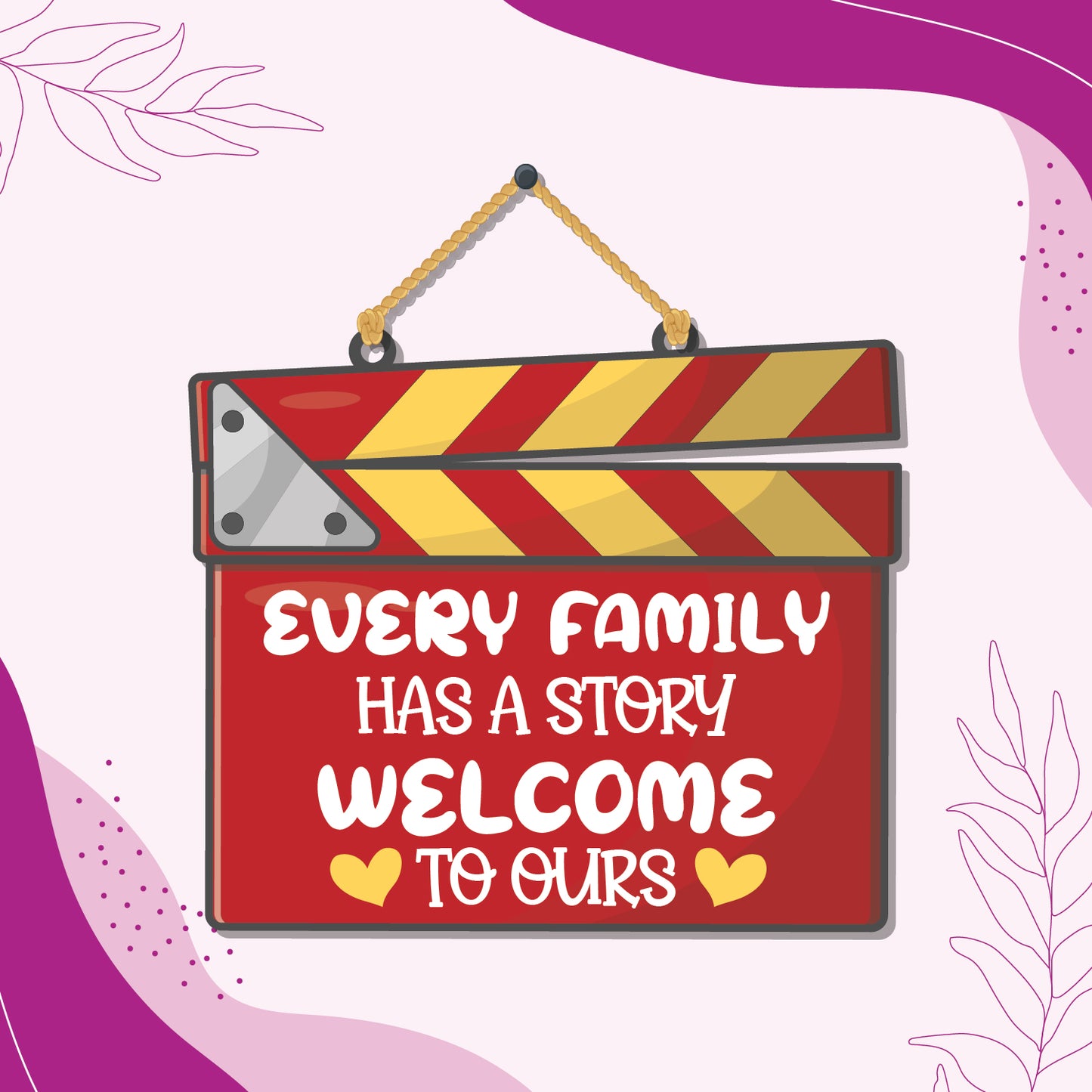 Every Family has a Story Welcome to Ours Wooden Wall Hanging
