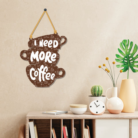 Need more Coffee Wooden Wall Hanging