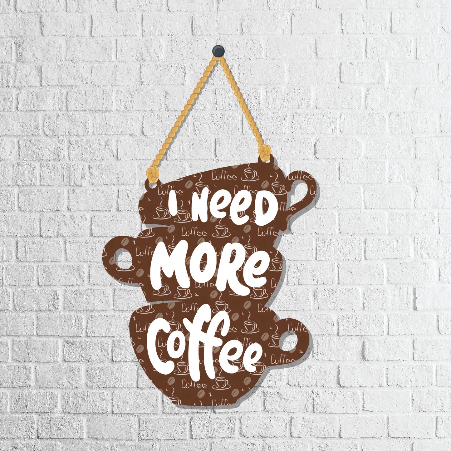 Need more Coffee Wooden Wall Hanging