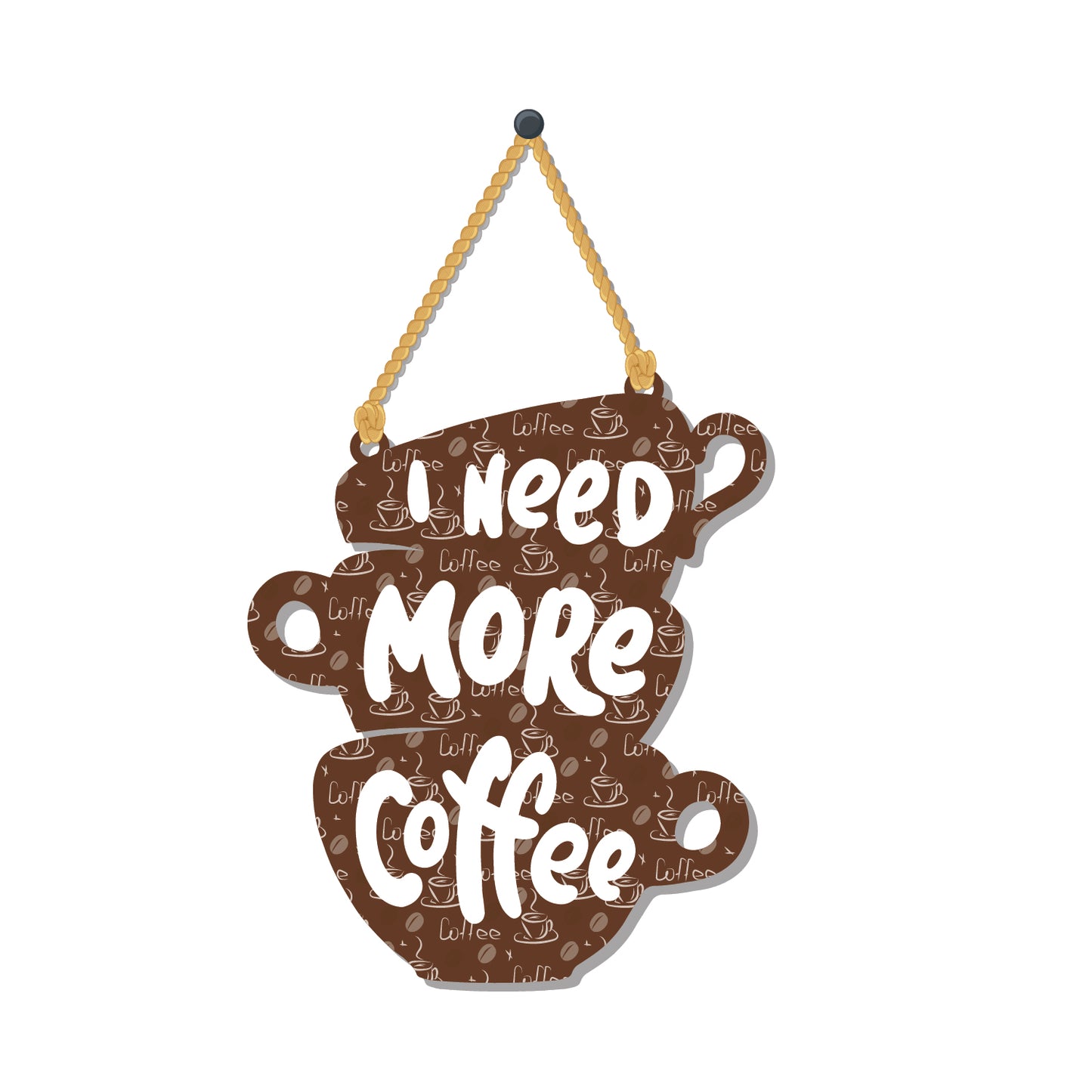 Need more Coffee Wooden Wall Hanging